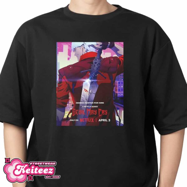 First Poster For The Devil May Cry Anime Series April 3 2025 On Netflix Demon Hunter For Hire T-Shirt