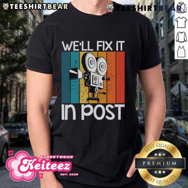 Funny We’ll Fix It In Post Retro Camera T-Shirt