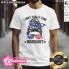 Good I Don’t Really Care Margaret T-Shirt