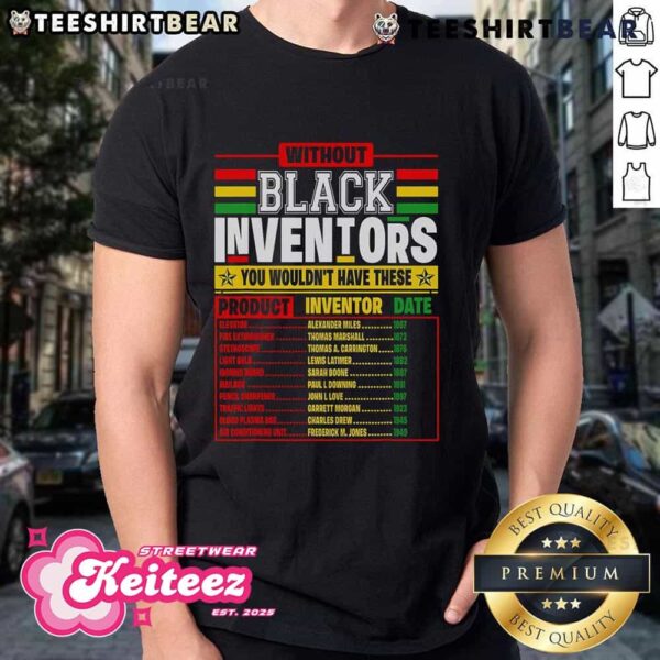 Nice History Of Forgotten Black Inventors Black History Month T-Shirt