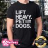 Nice Lift Heavy Pet Dogs Gym Weightlifters T-Shirt