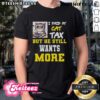 Original I Paid My Cat Tax But He Still Wants More T-Shirt