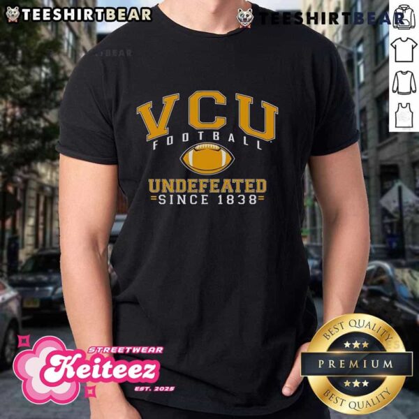 Top VCU Football Undefeated Since 1838 T-Shirt